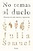 No temas al duelo: Historias de vida, muerte y superación