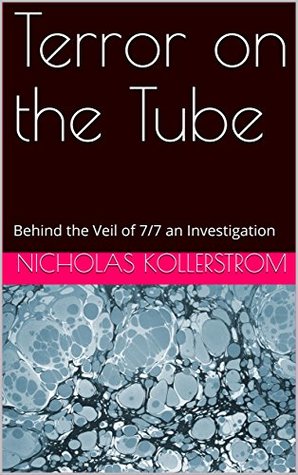 Terror on the Tube: Behind the Veil of 7/7 an Investigation (Kindle Edition)