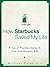 How Starbucks Saved My Life: A Son of Privilege Learns to Live Like Everyone Else