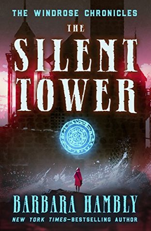 The Silent Tower (Windrose Chronicles, #1)