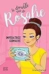 Impératrice guimauve (La double vie de Rosalie t. 2) (French Edition)