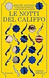 Le notti del califfo by Renée Ahdieh