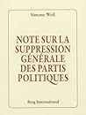 Note sur la suppression générale des partis politiques by Simone Weil