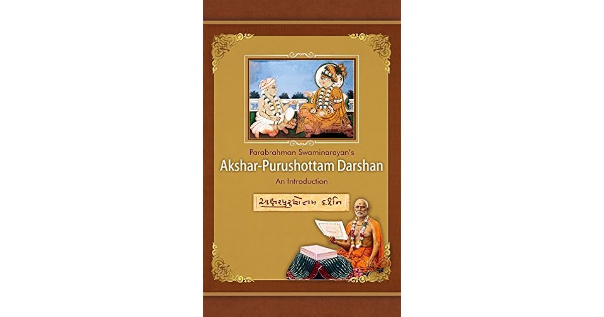 Parabrahman Swaminarayan S Akshar Purushotam Darshan An Introduction By Sadhu Bhadreshdas Parabrahman Swaminarayan S Akshar Purushotam Darshan An Introduction By Sadhu Bhadreshdas