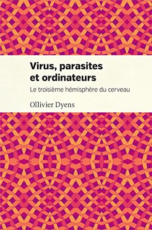 Virus, parasites et ordinateurs: Le troisième hémisphère du cerveau (French Edition)