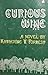 Curious wine: A novel