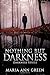 Nothing but Darkness (Darkness Series, #1)