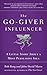 The Go-Giver Influencer: A Little Story About a Most Persuasive Idea