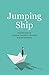 Jumping Ship: From the Worl...