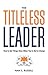 The Tilteless Leader by Nan S. Russell