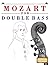 Mozart for Double Bass: 10 ...