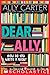 Dear Ally, How Do You Write a Book? by Ally Carter