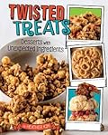 Twisted Treats: Desserts with Unexpected Ingredients