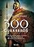 300 guerreros (Fondo General - Narrativa) (Spanish Edition)