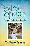 Pot Spoon: Vegan Alkaline Touch