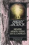 Siempre hemos vivido en el castillo by Shirley Jackson