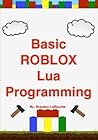 Basic ROBLOX Lua Programming: (Full Color Edition)