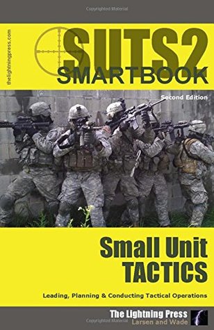 SUTS2: The Small Unit Tactics SMARTbook, (2nd Printing)