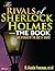 The Rivals of Sherlock Holmes — the Book (Annotated): The Stories of the BBC TV Show