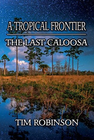 A Tropical Frontier: The Last Caloosa (Kindle Edition)