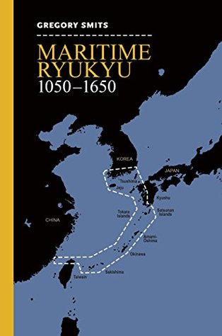Maritime Ryukyu, 1050–1650 (Kindle Edition)