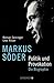 Markus Söder - Politik und Provokation: Die Biographie (German Edition)