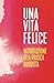 Una vita felice. Introduzione alla pratica buddista.