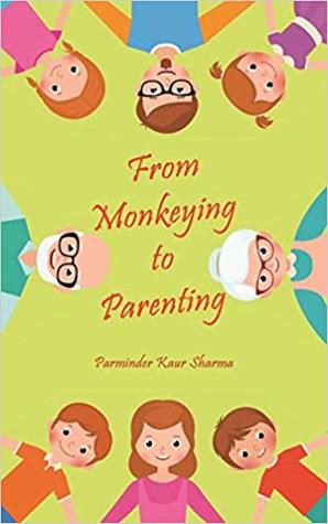 From Monkeying to Parenting