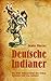 Deutsche Indianer by Denise Wheeler