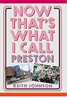 Now That's What I Call Preston by Keith   Johnson