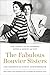 The Fabulous Bouvier Sisters by Sam Kashner The Fabulous Bouvier Sisters by Sam Kashner