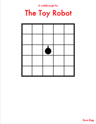 A Walkthrough for the Toy Robot