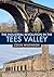 The Industrial Revolution in the Tees Valley by Colin Wilkinson