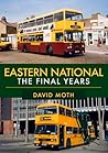 Eastern National: The Final Years