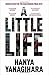 A Little Life by Hanya Yanagihara