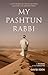 My Pashtun Rabbi by David   Eden