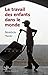 Le travail des enfants dans le monde by Bénédicte Manier