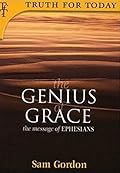 The Genius of Grace: The Message of Ephesians