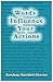 Words Influence Your Action...