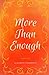 More Than Enough