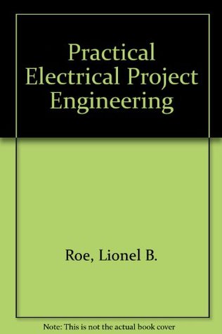 Practical electrical project engineering
