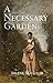 A Necessary Garden