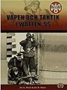 Vapen och taktik i Waffen-SS by Stephen A. Hart
