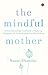 The Mindful Mother