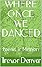 WHERE ONCE WE DANCED: Poems...