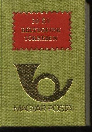 30 év bélyegeink tükrében