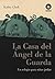 La casa del Ángel de la Guarda by Kathy  Clark