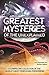 Greatest Mysteries of the Unexplained