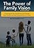 The Power of Family Vision Workbook by Bill Ford