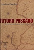 Futuro passado: contribuição à semântica dos tempos históricos